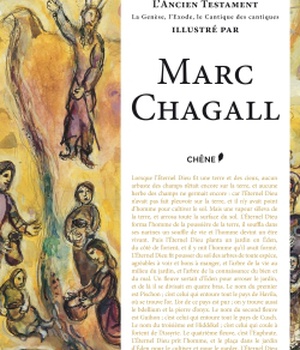 L'ANCIEN TESTAMENT ILLUSTRE PAR MARC CHAGALL : GENESE, EXODE, CANTIQUE DES CANTIQUES