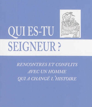 QUI ES TU SEIGNEUR