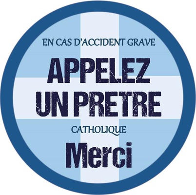EN CAS D'ACCIDENT GRAVE, APPELEZ UN PRETRE - AUTOCOLLANT ET CARTE, POUR RECEVOIR LES SACREMENTS EN C