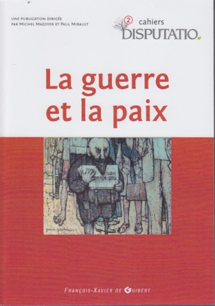 CAHIERS DISPUTATIO, N 2 - LA GUERRE ET LA PAIX