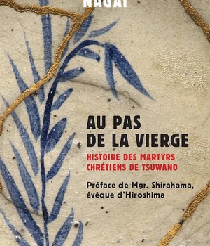 AU PAS DE LA VIERGE - HISTOIRE DES MARTYRS CHRETIENS DE TSUWANO