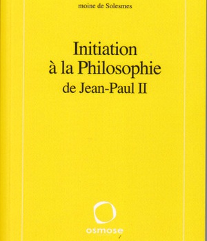 INITIATION A LA PHILOSOPHIE DE JEAN-PAUL II