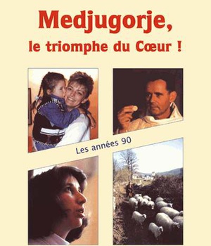 MEDJUGORJE, LE TRIOMPHE DU COEUR