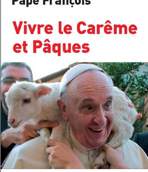 VIVRE LE CAREME ET PAQUES 2014