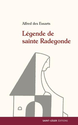 LEGENDE DE SAINTE RADEGONDE