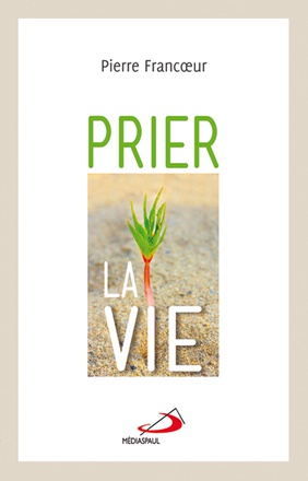 PRIER LA VIE