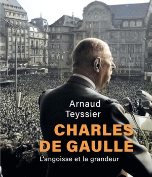 CHARLES DE GAULLE - L'ANGOISSE ET LA GRANDEUR
