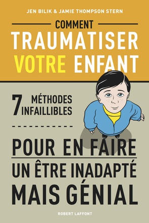 COMMENT TRAUMATISER VOTRE ENFANT