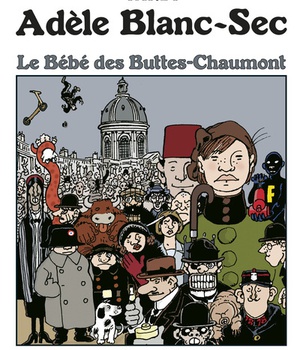 ADELE BLANC-SEC - T10 - LE BEBE DES BUTTES-CHAUMONT