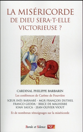 LA MISERICORDE DE DIEU SERA T ELLE VICTORIEUSE ? CONFERENCES DE CAREME DE FOURVIERE 2016