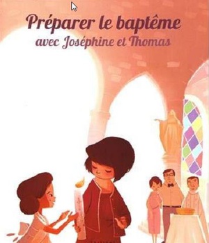 PREPARER LE BAPTEME AVEC JOSEPHINE ET THOMAS
