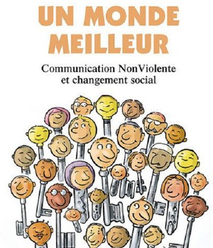 N 152 CLES POUR UN MONDE MEILLEUR - COMMUNICATION NONVIOLENTE ET CHANGEMENT SOCIAL