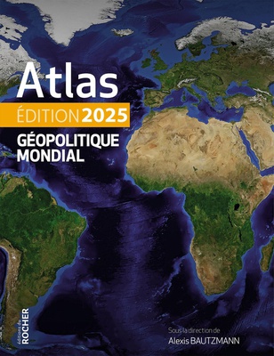 ATLAS GEOPOLITIQUE MONDIAL 2025