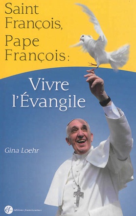SAINT FRANCOIS, PAPE FRANCOIS, VIVRE L'EVANGILE