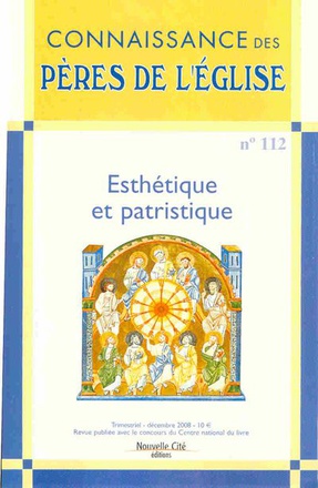 CONNAISSANCE DES PERES DE L'EGLISE N 112 - ESTHETIQUE ET PATRISTIQUE