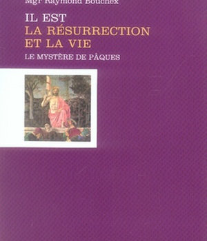 IL EST LA RESURRECTION ET LA VIE