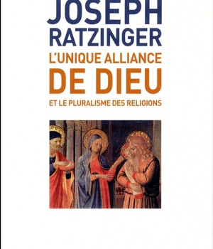 L'UNIQUE ALLIANCE DE DIEU ET LE PLURALISME DES RELIGIONS