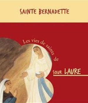 SAINTE BERNADETTE DE LOURDES CD - AUDIO