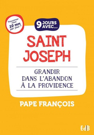 9 JOURS AVEC... SAINT JOSEPH - GRANDIR DANS L'ABANDON A LA PROVIDENCE