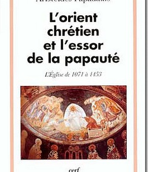 L'ORIENT CHRETIEN ET L'ESSOR DE LA PAPAUTE