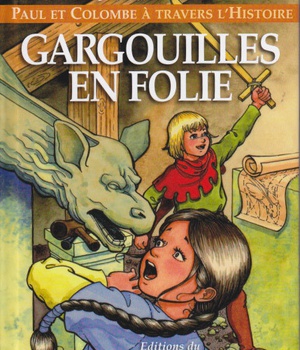PAUL ET COLOMBE A TRAVERS HISTOIRE T3 GARGOUILLES EN FOLIE