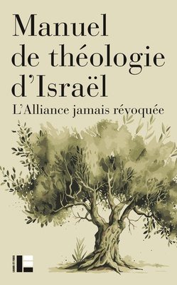 MANUEL DE THEOLOGIE D'ISRAEL - L'ALLIANCE JAMAIS REVOQUEE