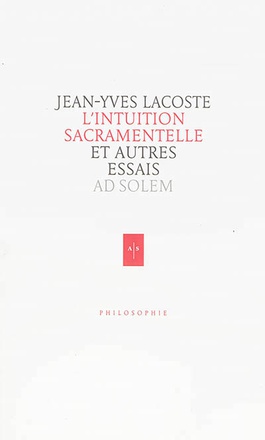 L'INTUITION SACRAMENTELLE - ET AUTRES ESSAIS