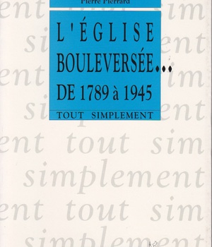L' EGLISE BOULEVERSEE - 1789 1945