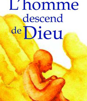 L'HOMME DESCEND DE DIEU