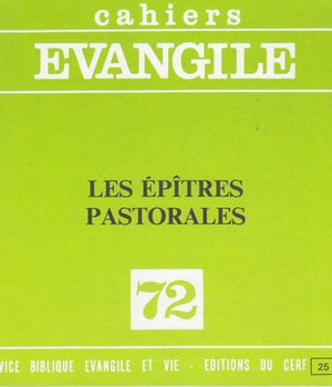 CAHIERS EVANGILE NO 72. LES EPITRES PASTORALES
