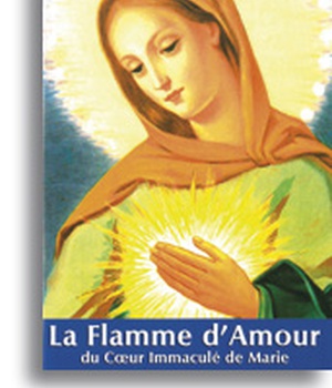 LA FLAMME D'AMOUR DU COEUR IMMACULEE DE MARIE