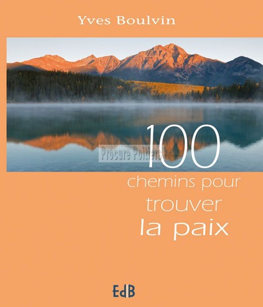 100 CHEMINS POUR TROUVER LA PAIX