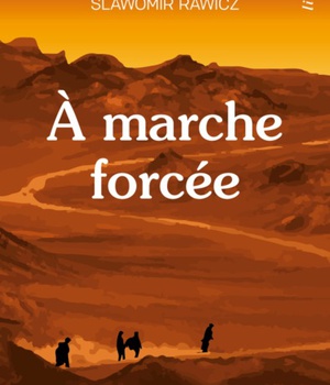 A MARCHE FORCEE - ED. LIMITEE - A PIED, DU CERCLE POLAIRE A L'HIMALAYA, 1941-1942