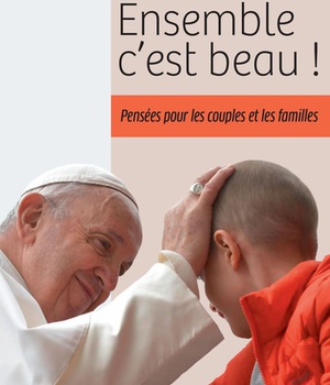 ENSEMBLE C'EST BEAU! - PENSEES POUR LES COUPLES ET LES FAMILLES