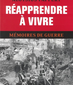 REAPPRENDRE A VIVRE - MEMOIRES DE GUERRE