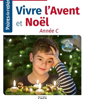 POINTS DE REPERE -VIVRE L'AVENT ET NOEL- ANNEE C