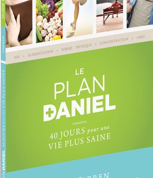 LE PLAN DANIEL - GUIDE D'ETUDE - 40 JOURS POUR UNE VIE PLUS SAINE