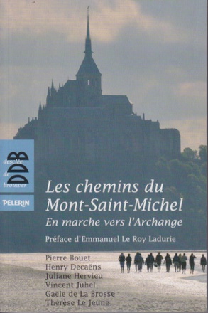 LES CHEMINS DU MONT-SAINT-MICHEL - EN MARCHE VERS L'ARCHANGE
