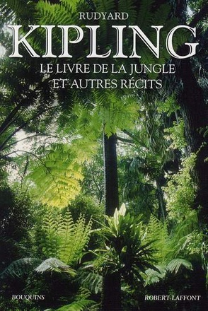 RUDYARD KIPLING - LE LIVRE DE LA JUNGLE ET AUTRES RECITS