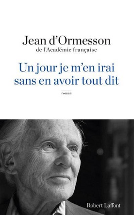 UN JOUR JE M'EN IRAI SANS EN AVOIR TOUT DIT