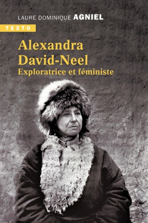 ALEXANDRA DAVID NEEL - EXPLORATRICE ET FEMINISTE