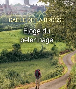 ELOGE DU PELERINAGE