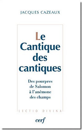 LE CANTIQUE DES CANTIQUES - DES POURPRES DE SALOMON A L'ANEMONE DES CHAMPS