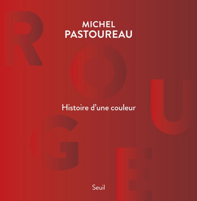 ROUGE, HISTOIRE D'UNE COULEUR