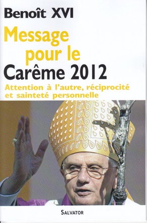MESSAGE POUR LE CAREME 2012