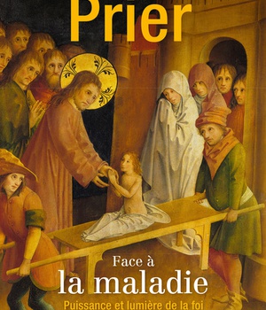 HS PRIER FACE A LA MALADIE - PUISSANCE ET LUMIERE DE LA FOI
