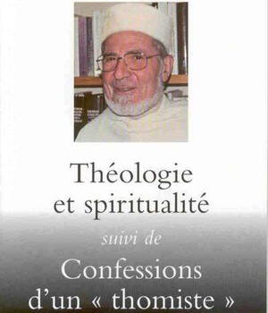 THEOLOGIE ET SPIRITUALITE SUIVI DE CONFESSIONS D'UN THOMISTE