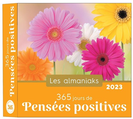 ALMANIAK 365 JOURS DE PENSEES POSITIVES 2023 - CALENDRIER 1 CITATION PAR JOUR