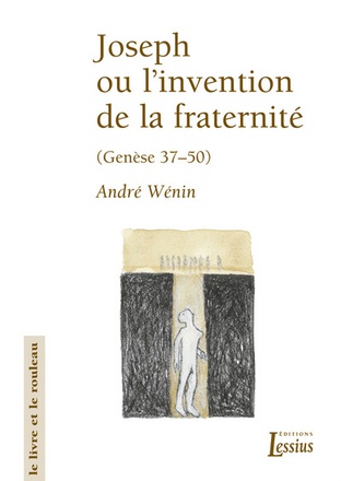 JOSEPH OU L'INVENTION DE LA FRATERNITE (GENESE 37-50) ( BICP* )