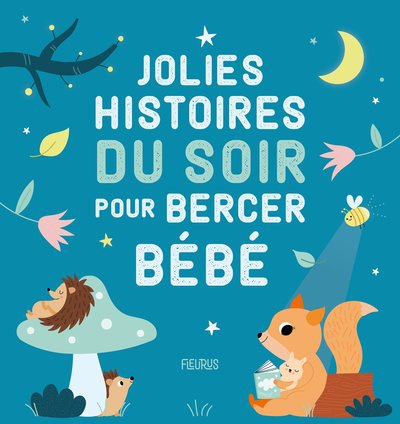 JOLIES HISTOIRES DU SOIR POUR BERCER BEBE
